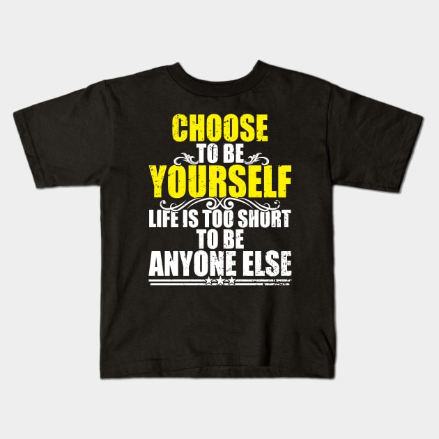 Choose to be yourself - Self Esteem -Distressed Kids T-Shirt by Th Brick Idea